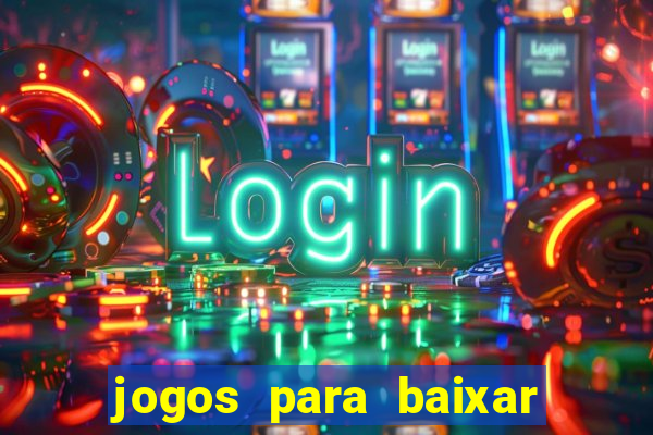 jogos para baixar que ganha dinheiro